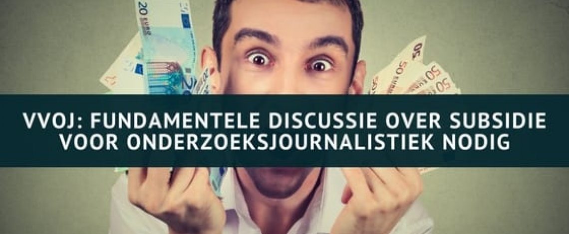 vvoj- discussie over subsidie onderzoeksjournalistiek